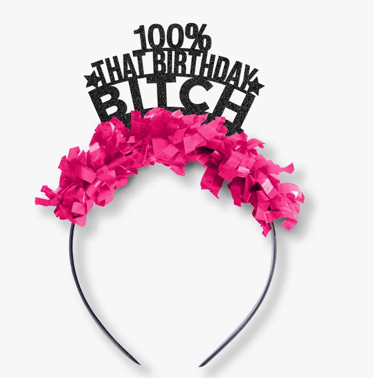 100% That Birthday B*tch Party Crown