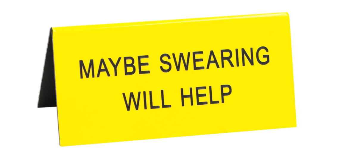 Swearing Will Help Tent Sign