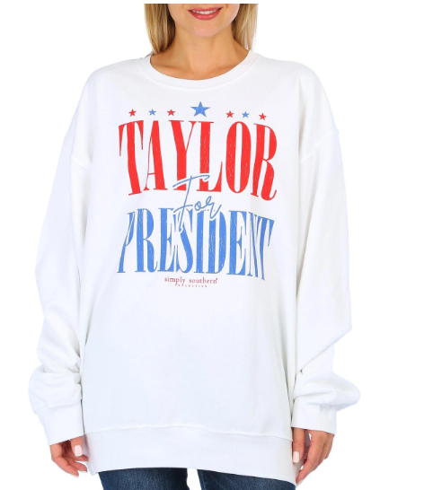 Taylor for President Sweatshirt